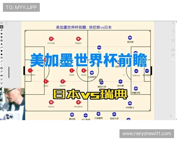 世界杯日本对瑞典比赛中双方主力阵容变化及战术调整最新预测 世界杯日本对瑞典比赛中双方主力阵容变化及战术调整最新预测